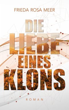 Die Liebe eines Klons - Meer, Frieda Rosa