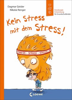 Kein Stress mit dem Stress! (Starke Kinder, glückliche Eltern) - Geisler, Dagmar