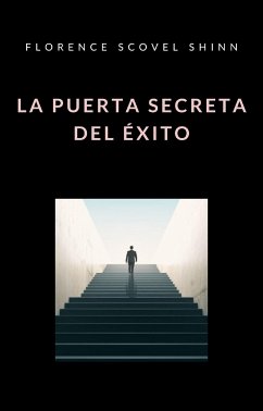 La puerta secreta del éxito (traducido) (eBook, ePUB) - Scovel Shinn, Florence