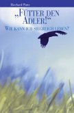 „Fütter den Adler!“ (eBook, ePUB)