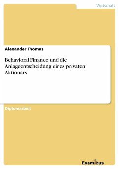 Behavioral Finance und die Anlageentscheidung eines privaten Aktionärs (eBook, ePUB) - Thomas, Alexander