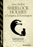 Sherlock Holmes e l’enigma di Kensington (eBook, ePUB)