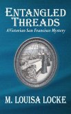 Entangled Threads: A Victorian San Francisco Mystery (eBook, ePUB)