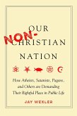 Our Non-Christian Nation (eBook, ePUB)