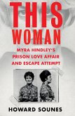 This Woman: Myra Hindley's Prison Love Affair and Escape Attempt (eBook, ePUB)