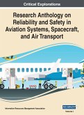 Research Anthology on Reliability and Safety in Aviation Systems, Spacecraft, and Air Transport, VOL 1