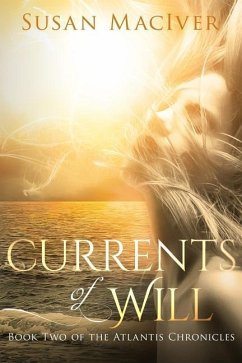 Currents of Will: Book Two of The Atlantis Chronicles - Maciver, Susan