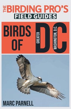 Birds of Greater Washington, D.C. (The Birding Pro's Field Guides) - Parnell, Marc
