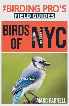 Birds of Greater New York City (The Birding Pro's Field Guides) - Parnell, Marc