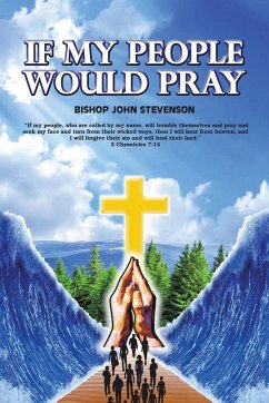 If My People Would Pray - Stevenson, Bishop John R.