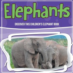 Elephants: Discover This Children's Elephant Book - Kids, Bold