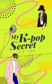 My K-Pop Secret (eBook, ePUB)