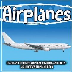 Airplanes: Learn And Discover Airplane Pictures And Facts - A Children's Airplane Book - Kids, Bold