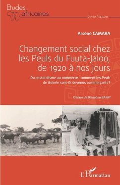 Changement social chez les Peuls du Fuuta-Jaloo, de 1920 à nos jours - Camara, Arsène