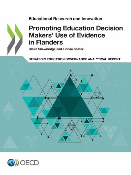 Promoting Education Decision Makers' Use of Evidence in Flanders Promoting Education Decision Makers' Use of Evidence in Flanders