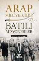 Arap Milliyetciligi ve Batili Misyonerler - Ulvi Özbey, Ali