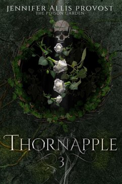 Thornapple (Poison Garden, #3) (eBook, ePUB) - Provost, Jennifer Allis