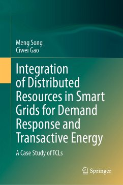 Integration of Distributed Resources in Smart Grids for Demand Response and Transactive Energy (eBook, PDF) - Song, Meng; Gao, Ciwei