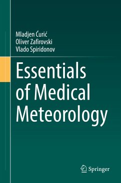 Essentials of Medical Meteorology (eBook, PDF) - Ćurić, Mladjen; Zafirovski, Oliver; Spiridonov, Vlado