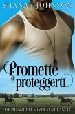 Promette di proteggerti (I Romanzi Del Silver Star Ranch, #3) (eBook, ePUB) Promette di proteggerti (I Romanzi Del Silver Star Ranch, #3) (eBook, ePUB)