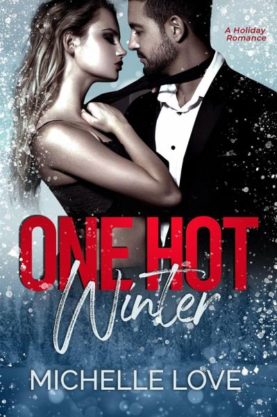 One Hot Winter: A Holiday Romance (eBook, ePUB) One Hot Winter: A Holiday Romance (eBook, ePUB)