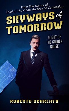 Skyways Of Tomorrow: Flight Of The Golden Goose (eBook, ePUB) - Scarlato, Roberto
