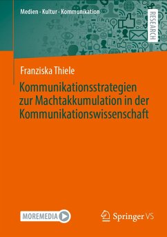 Kommunikationsstrategien zur Machtakkumulation in der Kommunikationswissenschaft (eBook, PDF) - Thiele, Franziska