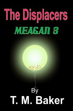 The Displacers: Meagan 3 (eBook, ePUB) - Baker, T. M.