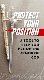 Protect Your Position: A Tool to Help You Put on The Armor of God (eBook, ePUB)