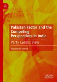 Pakistan Factor and the Competing Perspectives in India (eBook, PDF)