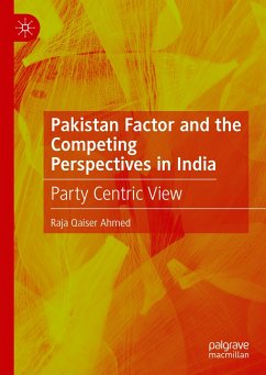 Pakistan Factor and the Competing Perspectives in India (eBook, PDF) - Ahmed, Raja Qaiser