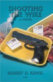 Shooting The Wire (eBook, ePUB)