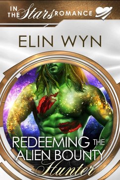 Redeeming the Alien Bounty Hunter (Mtoain Bounty Hunters, #4) (eBook, ePUB) - Wyn, Elin