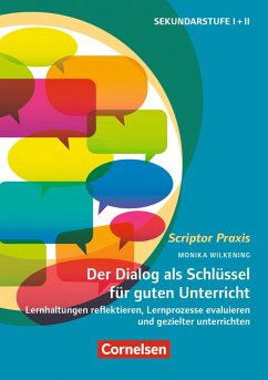 Scriptor Praxis: Der Dialog als Schlüssel für guten Unterricht (eBook, ePUB) - Wilkening, Monika