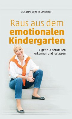 Raus aus dem emotionalen Kindergarten (eBook, ePUB) - Schneider, Dr. Sabine Viktoria