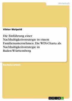 Die Einführung einer Nachhaltigkeitsstrategie in einem Familienunternehmen. Die WIN-Charta als Nachhaltigkeitsstrategie in Baden-Württemberg (eBook, PDF) - Wolpold, Viktor