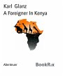 A Foreigner In Kenya (eBook, ePUB) - Bild 1