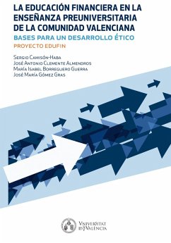 La educación financiera en la enseñanza preuniversitaria de la Comunidad Valenciana (eBook, ePUB) - Camisón-Haba, Sergio; Clemente, José Antonio; Borreguero, María Isabel; Gómez, José María