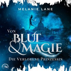 Von Blut und Magie: Die verlorene Prinzessin (MP3-Download) - Lane, Melanie