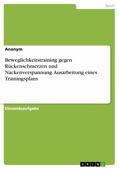 Beweglichkeitstraining gegen Rückenschmerzen und Nackenverspannung. Ausarbeitung eines Trainingsplans (eBook, PDF)