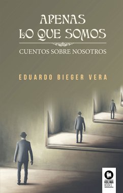 Apenas lo que somos (eBook, ePUB) - Bieger Vera, Eduardo