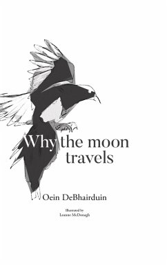 Why the moon travels (eBook, ePUB) - DeBhairduin, Oein