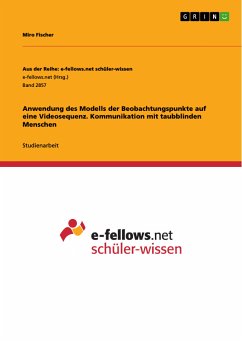 Anwendung des Modells der Beobachtungspunkte auf eine Videosequenz. Kommunikation mit taubblinden Menschen (eBook, PDF) - Fischer, Miro