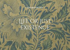 Life or just existence (eBook, ePUB) - Wagner, Eduard