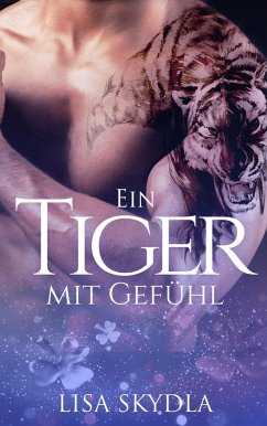 Ein Tiger mit Gefühl (eBook, ePUB) - Skydla, Lisa