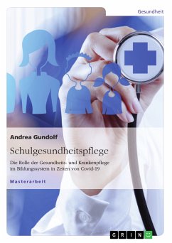 Schulgesundheitspflege. Die Rolle der Gesundheits- und Krankenpflege im Bildungssystem in Zeiten von Covid-19 (eBook, PDF)