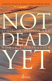Not Dead Yet (eBook, ePUB)