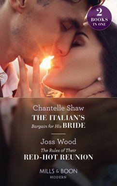 The Italian's Bargain For His Bride / The Rules Of Their Red-Hot Reunion (eBook, ePUB) - Shaw, Chantelle; Wood, Joss