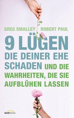 9 Lügen, die deiner Ehe schaden (eBook, ePUB) - Smalley, Greg; Paul, Robert