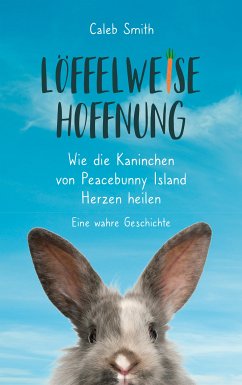 Löffelweise Hoffnung (eBook, ePUB) - Smith, Caleb